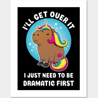 I'll get over it i just need to be dramatic first Cartoon Capybara Unirocn Posters and Art